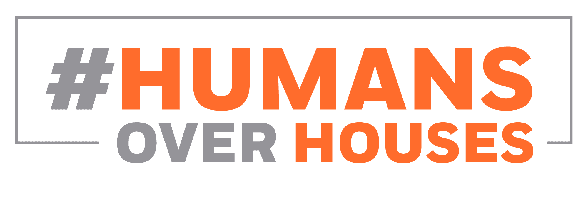 #HumansOverHouses